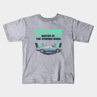 Master of the Steering Wheel Kids T-Shirt